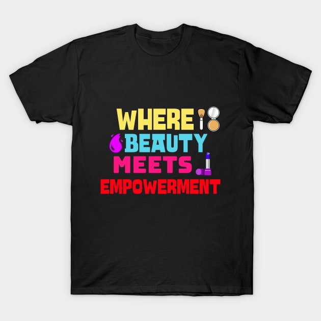 Beauty bloggers beauty empowerment T-Shirt by Hermit-Appeal